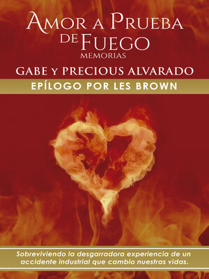 cover image of Amor a Prueba de Fuego: Memoria De Gabriel Y Precious Alvarado